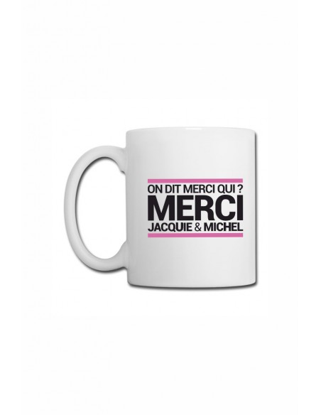 Mug blanc J&M - On dit merci qui ?